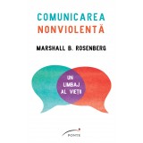 Comunicarea nonviolentă. Un limbaj al vieții